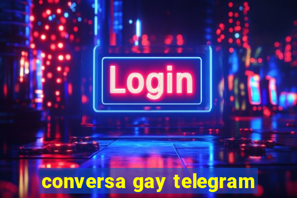 conversa gay telegram